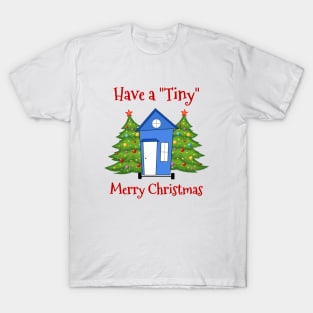 Have a Tiny Merry Christmas T-Shirt